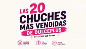 Las 20 chuches más vendidas de DulcePlus: ranking de golosinas favoritas